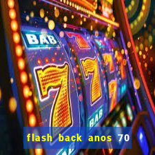 flash back anos 70 80 90 internacional download